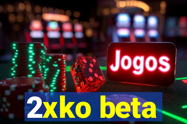 2xko beta